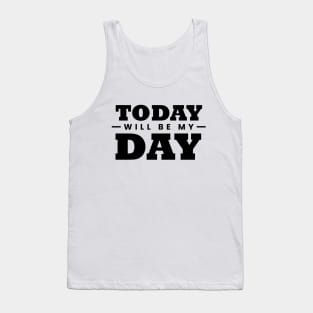 Today will be Day Tank Top